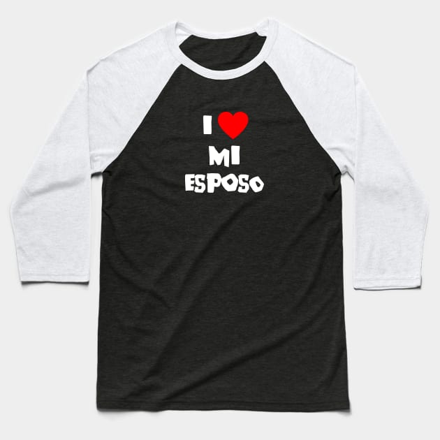 I Love Mi Esposo Spanish Valentines Day T-Shirt for Wives Baseball T-Shirt by SecondActTees